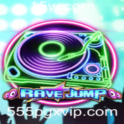 555PGX - Explorando o Fascinante Mundo de RaveJump: Uma Nova Dimensão de Entretenimento Virtual